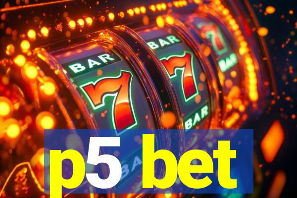 p5 bet